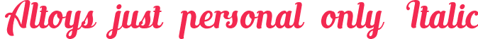 Altoys just personal only Italic